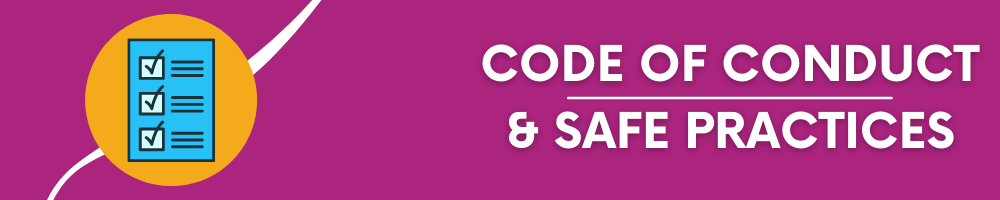 Code of conduct and safe practices