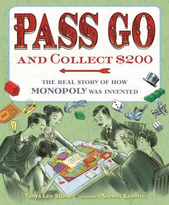 Book-cover-for-Pass-go-and-collect-$200-:-the-real-story-of-how-Monopoly-was-invented-by-Tanya-Lee-Stone