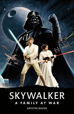 Skywalker:-A-Family-at-War-(Star-Wars-Disney-Canon-Reference-Books)-by-Kristin-Baver-cover