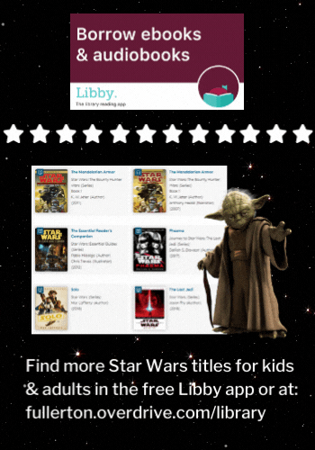 Find more Star Wars titles in the free Libby app or at fullerton.overdrive.comlibrary