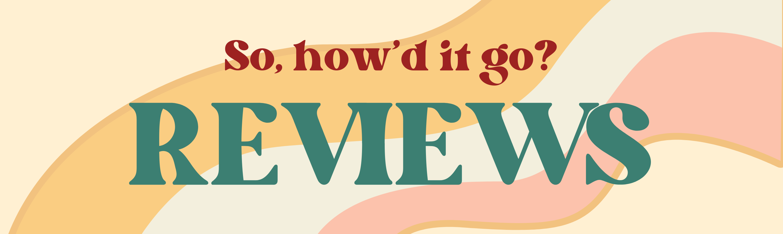So How'd It Go Reviews Banner