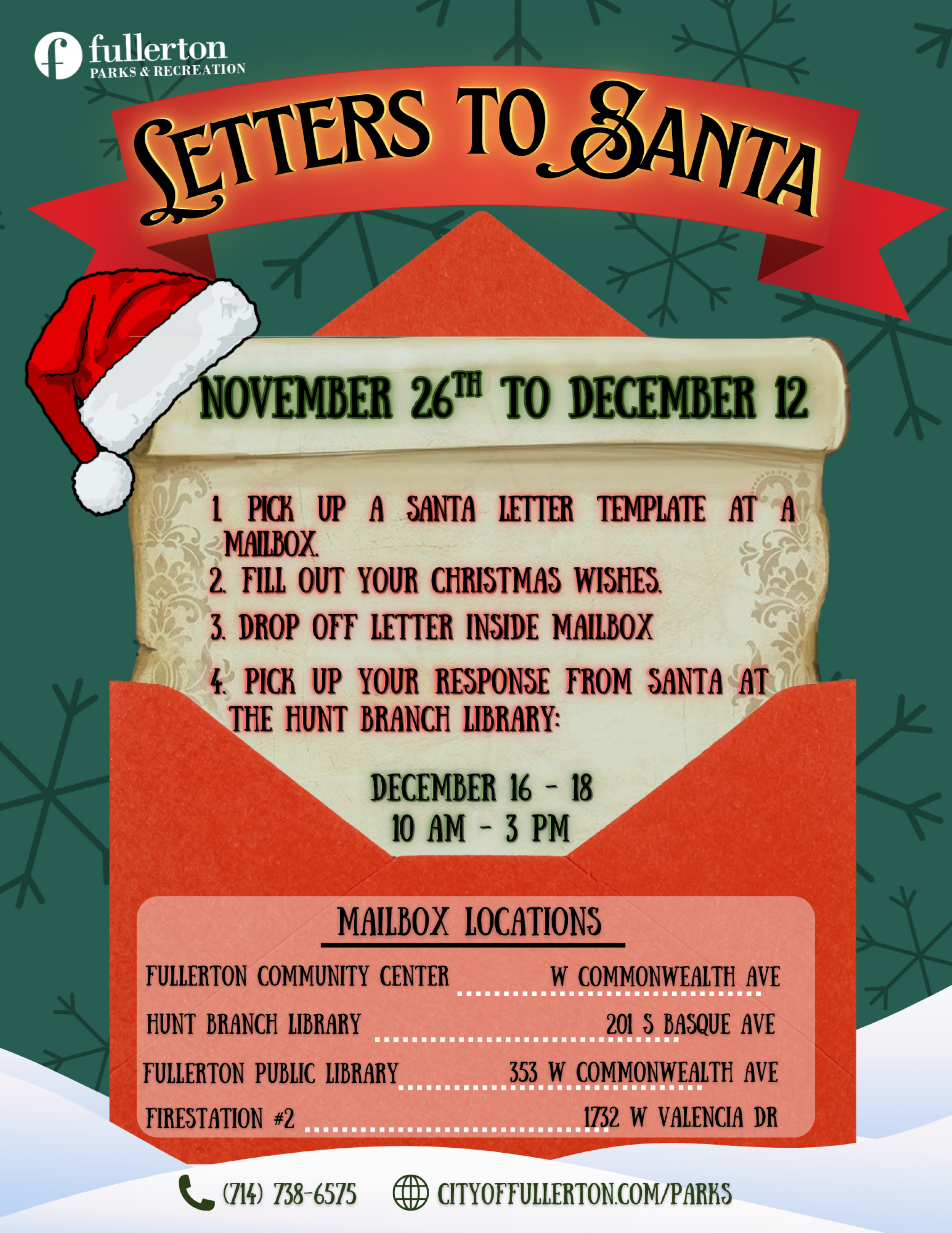 from November 26th to December 12th, drop off your letters to Santa at the Fullerton Public Library! Pick up your response from December 16th to 18th, 10am to 3pm at the Hunt Branch Library!