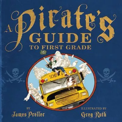 A pirate&#039;s guide to first grade