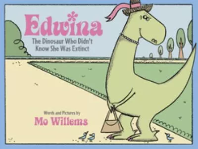 Edwina : the dinosaur who didn&#039;t know she was extinct
