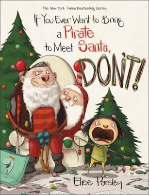 If you ever want to bring a pirate to meet Santa, don&#039;t!