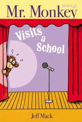 Mr. Monkey visits a school by Jeff Mack Cover