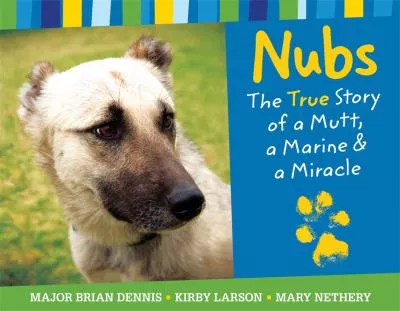 Nubs : the true story of a mutt, a Marine &amp; a miracle by Brian Dennis - Tells the true story of a mutt named Nubs, who was befriended