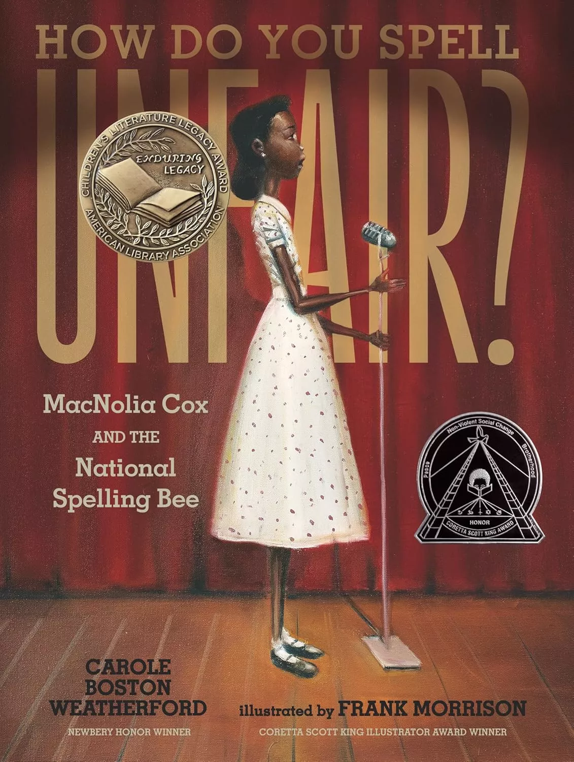 Cover of How Do You Spell Unfair? by Carole Boston Weatherford depicting an illustration of MacNolia Cox standing on stage in front of a microphone in front of a red curtain.