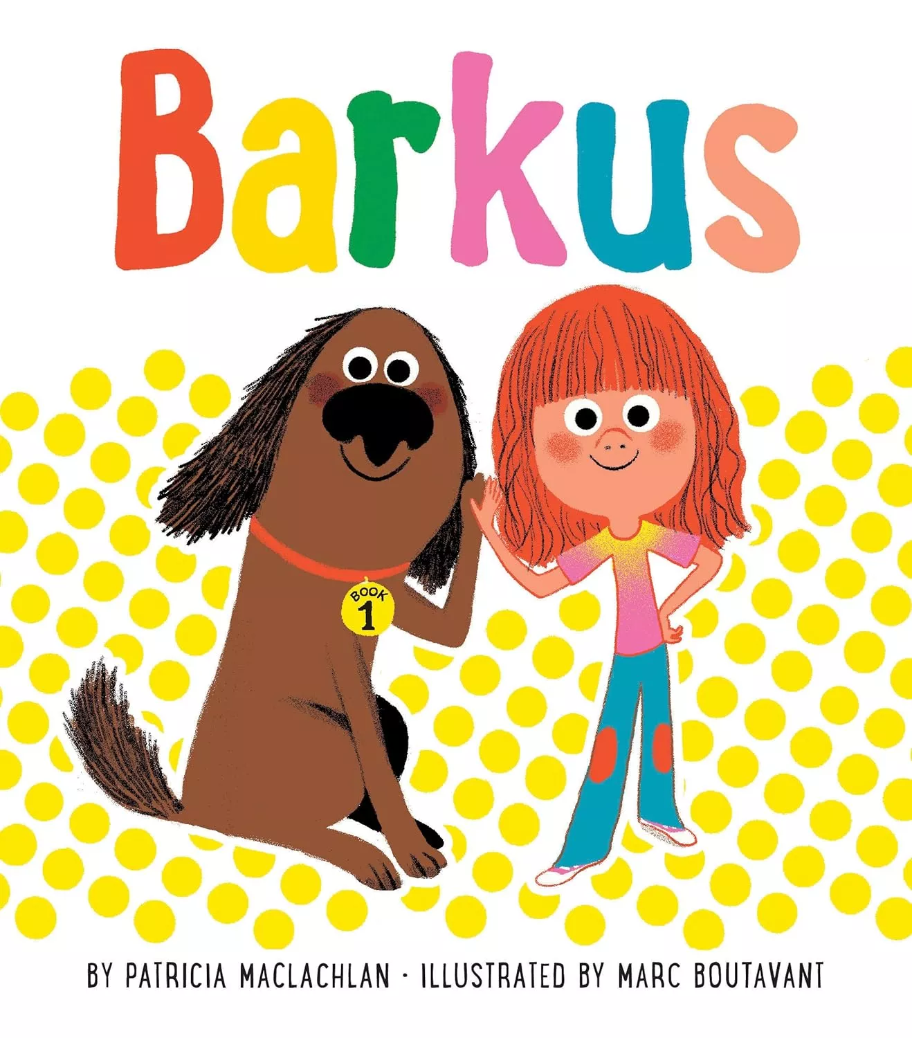 Cover of Barkus by Patricia MacLachlan depicting a brown dog wearing a collar that says "Book 1" high fiving a red haired girl wearing a pink shirt and jeans.
