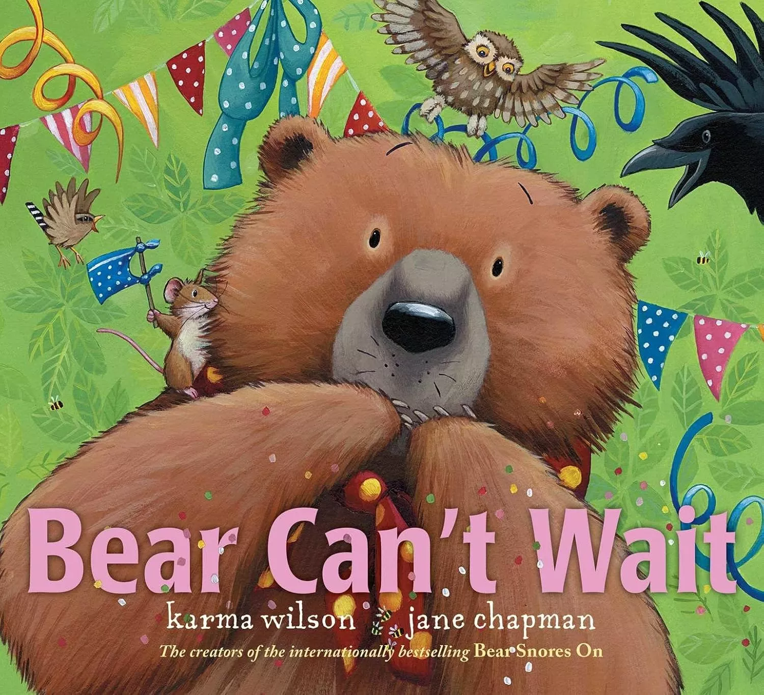 Cover of Bear Can't Wait by Karma Wilson depicting an illustrated bear holding his paws in front of his face, looking surprised. There is a owl holding a ribbon flying overhead  and a tiny mouse holding a blue flag on his shoulder.