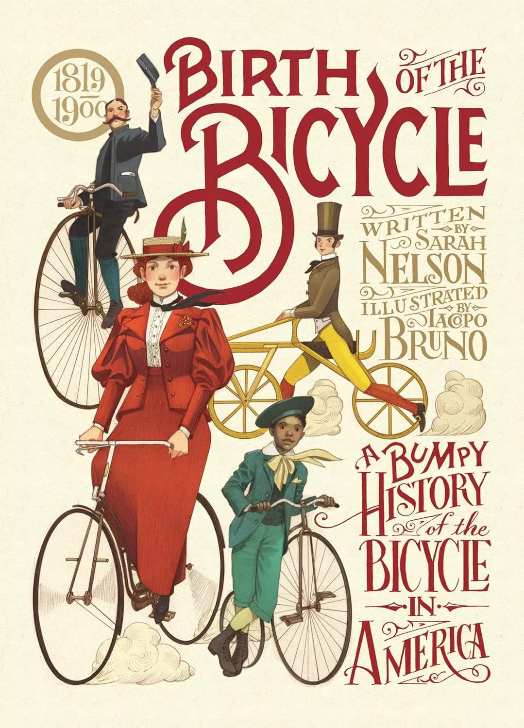 Cover of Birth of the Bicycle by Sarah Nelson depicting people in various historical costumes riding old style bicycles.
