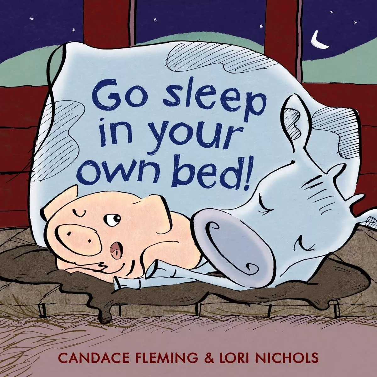 Cover of Go Sleep in Your Own Bed by Candace Fleming depicting a cow curled up asleep around a pig. The pig has one eye open looking at the cow.
