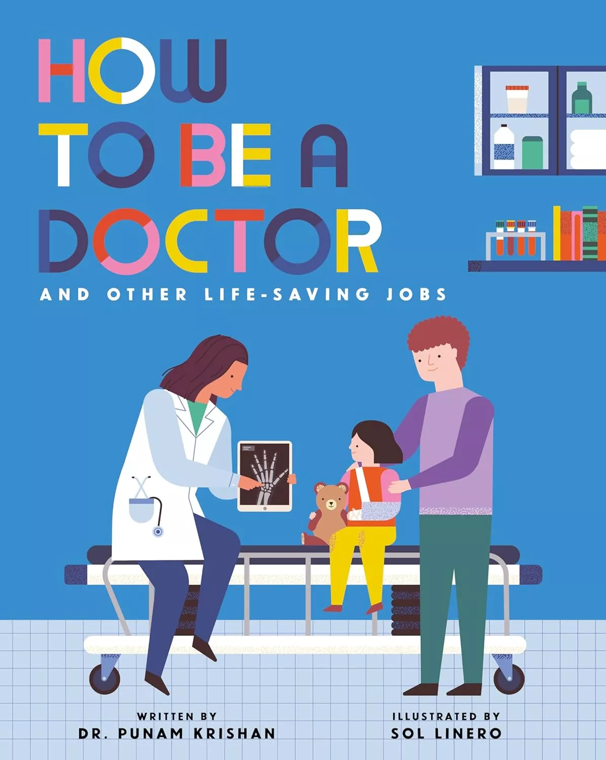 Cover of How to Be a Doctor and Other Life-Saving Jobs depicting a female doctor holding up an x-ray of a hand and showing it to a man and a small child.
