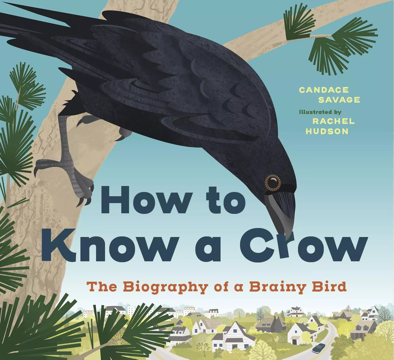 Cover of How to Know a Crow by Candace Savage depicting a crow on a branch. In the background is a tiny town.