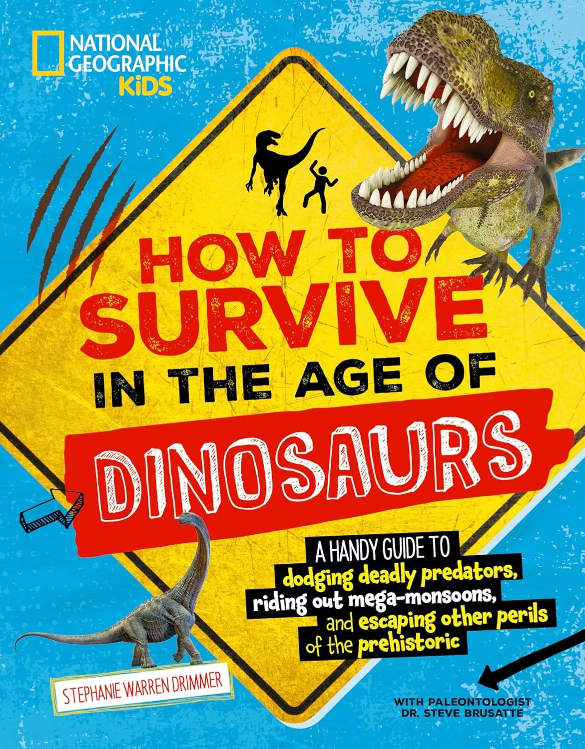 Cover of How to Survive in the Age of Dinosaurs by Stephanie Warren Drimmer depicting a yellow yield sign with the title and dinosaurs around the perimeter.
