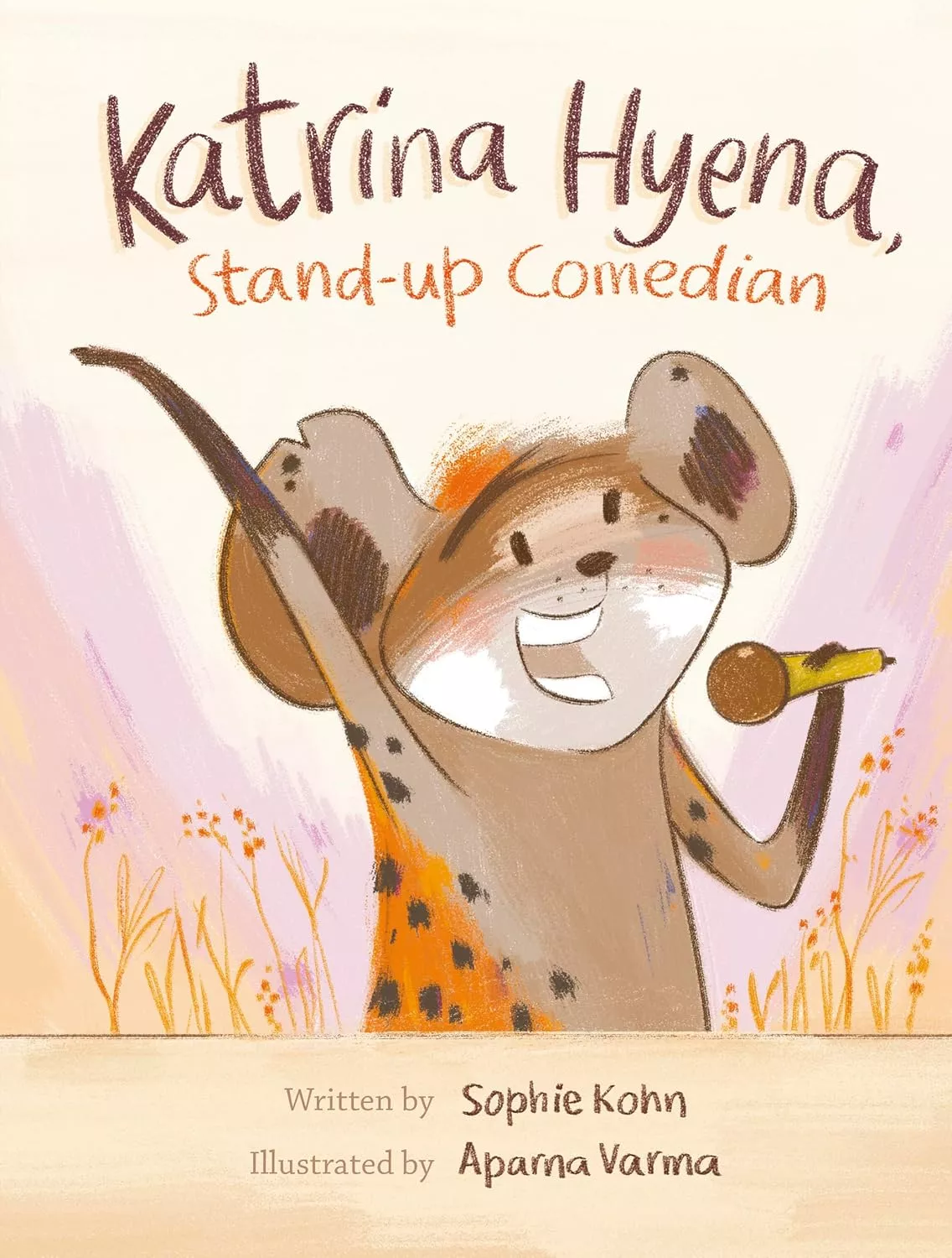 Cover of Katrina Hyena, Stand-up Comedian by Sophie Kahn depicting a hyena holding a microphone in one hand and raising her other arm above her head. 