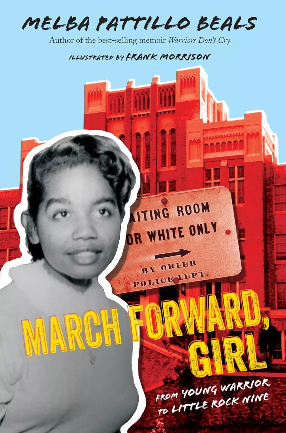 Cover of March Forward, Girl by Melba Pattillo Beals depicting a Black girl in front of a school with a sign that partially says, "white only by order of the police department."
