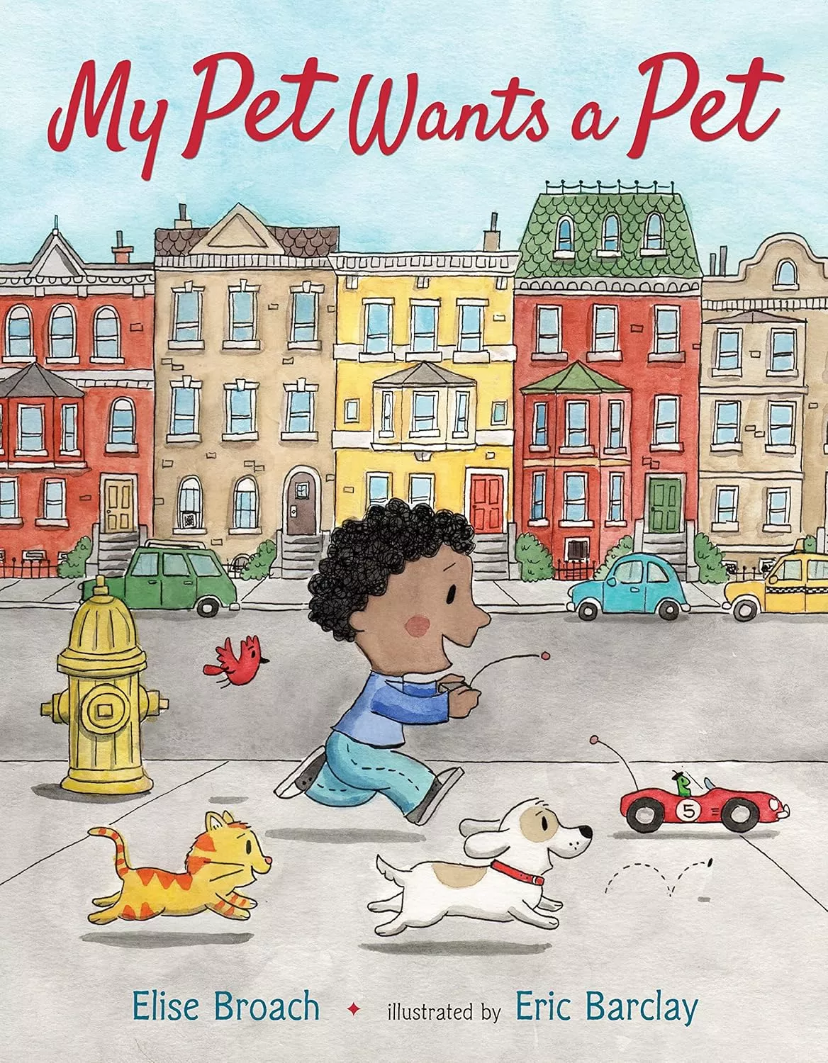 Cover of My Pet Wants a Pet by Elise Broach depicting a Black by driving a remote controlled car while an orange cat and white dog run along side him.