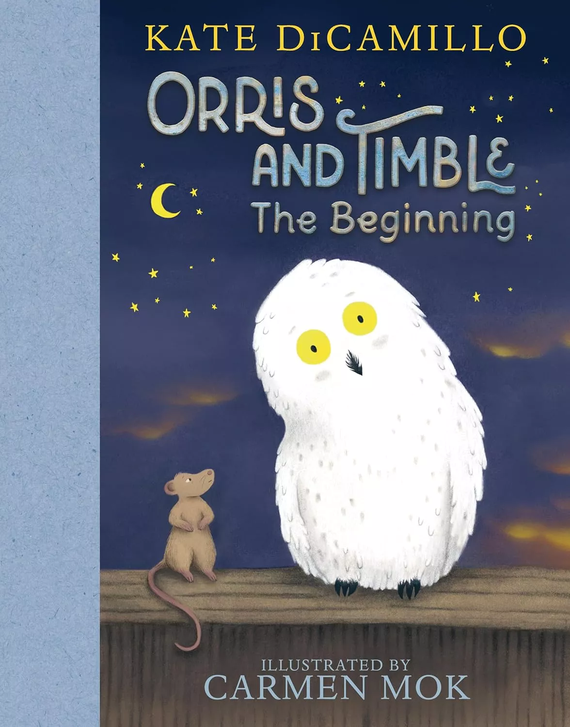 Cover of Orris and Timble: The Beginning by Kate DiCamillo depicting a white owl with yellow eyes sitting next to a brown rat.