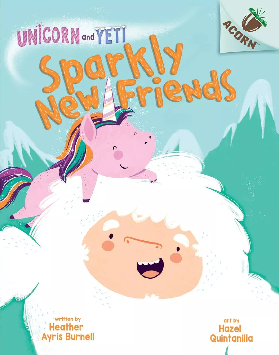 Cover of Sparkly New Friends by Heather Ayris Burnell depicting a Yeti with a pink unicorn on his head.