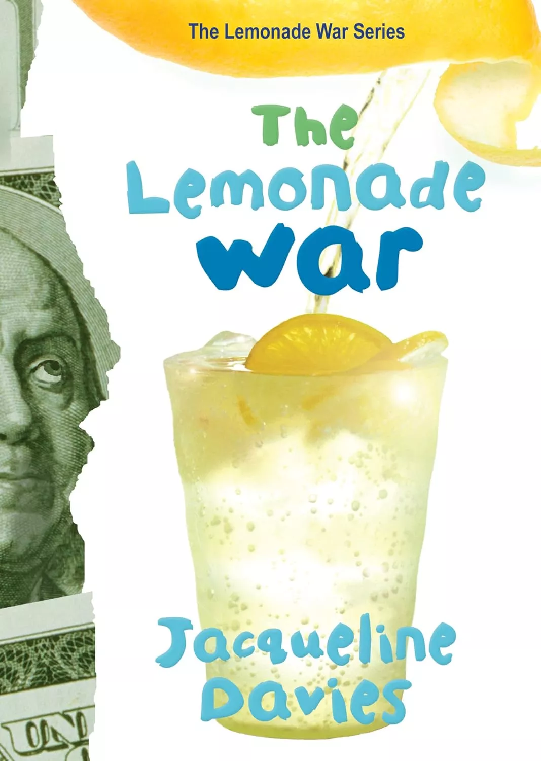 Cover of The Lemonade War by  Jacqueline Davies depicting a glass of lemonade and a ripped dollar bill.