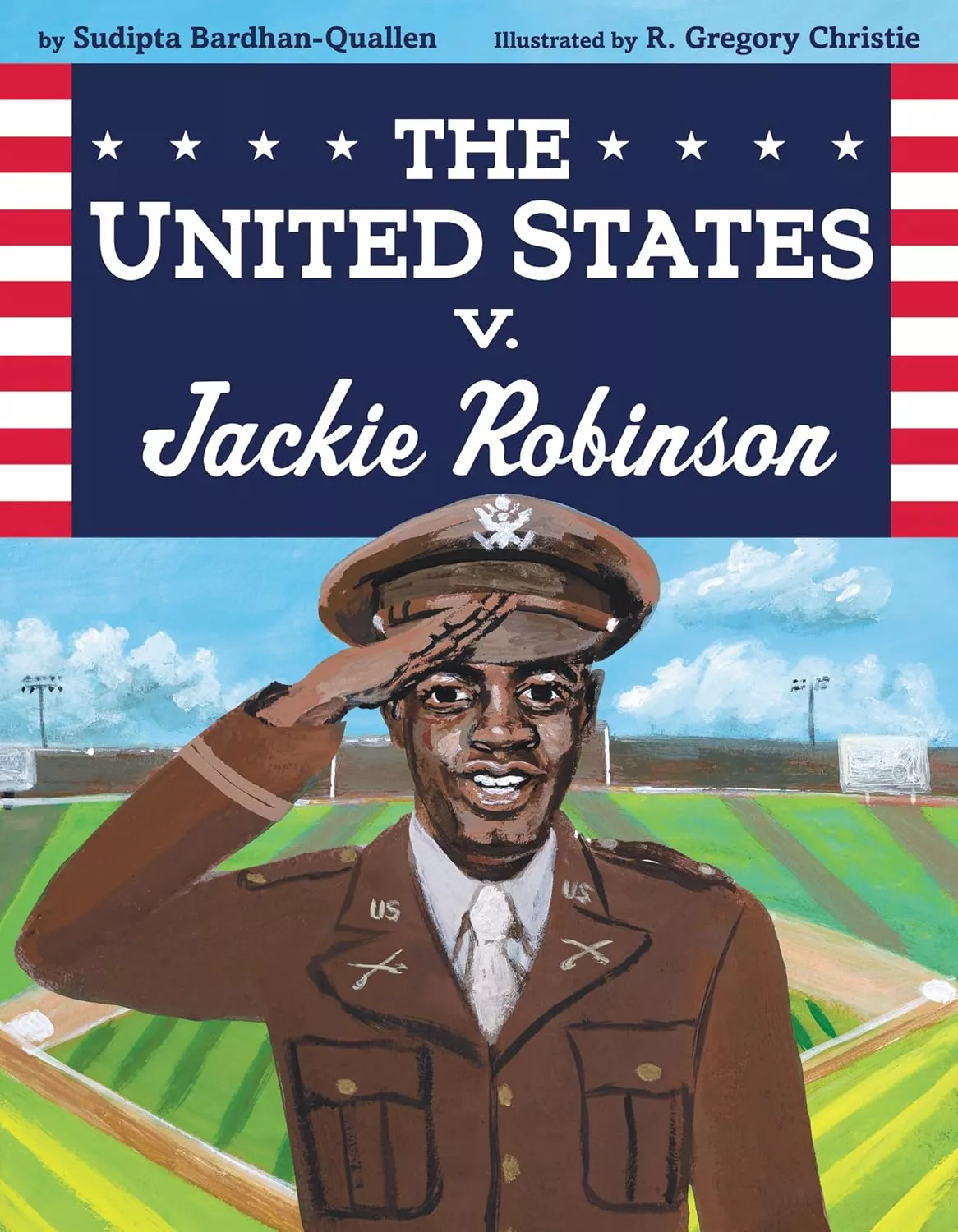 Cover of The United States v. Jackie Robinson by Sudipta Bardhan-Quallen depicting an illustration of Jackie Robinson standing in a baseball field wearing a military uniform and saluting