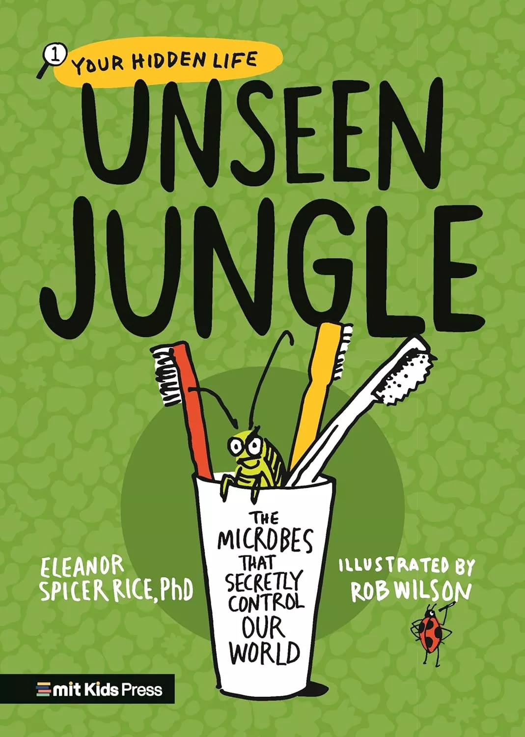 Cover of Unseen Jungle by Eleanor Spicer Rice depicting a small green bug inside a white glass that also contains three toothbrushes.