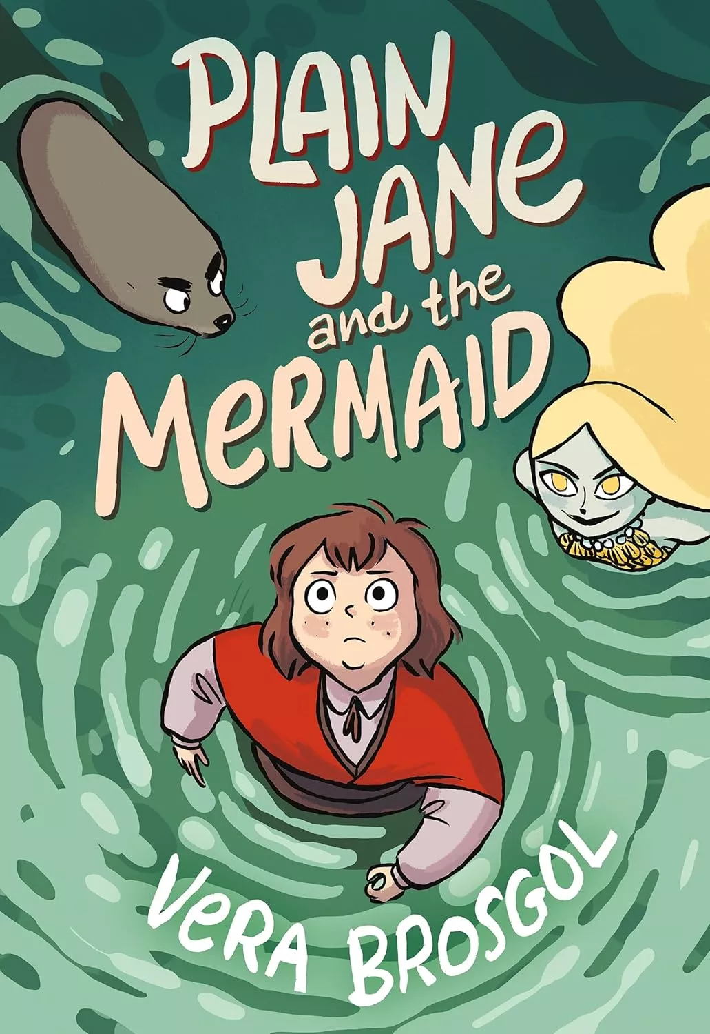 Cover of Plain Jane and the Mermaid by Vera Brogsol depicting an illustration of a girl up to her waist in water while a mermaid and a seal come up behind her. 