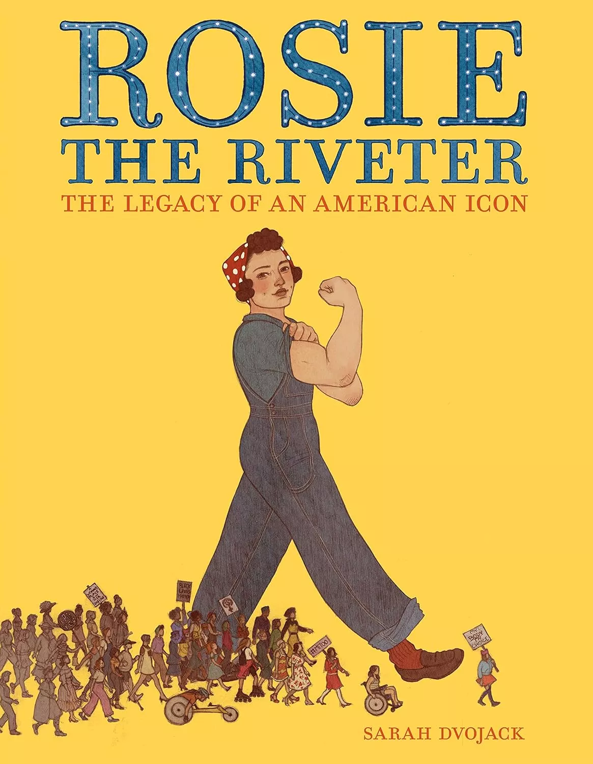Cover of Rosie the Riveter by Sarah Dvojack. 