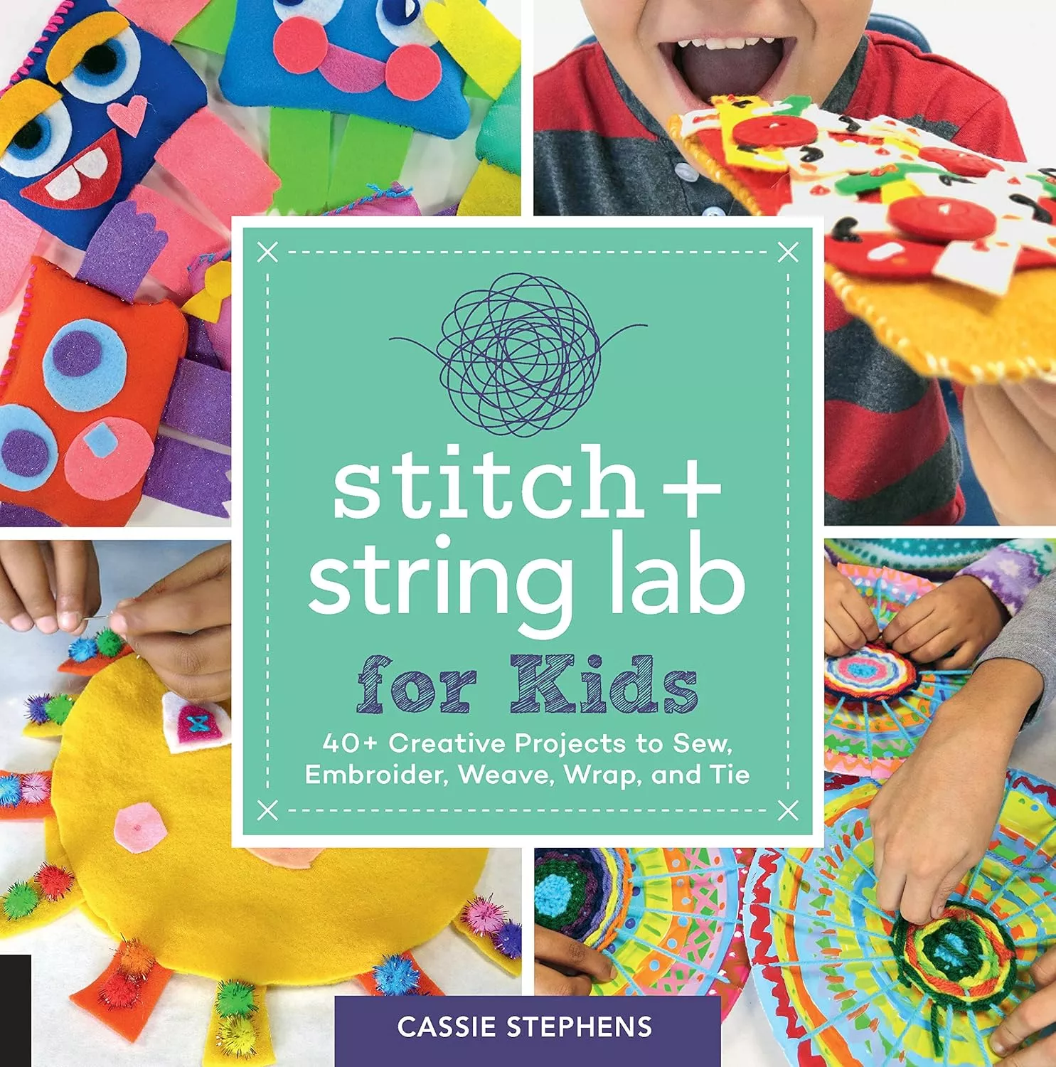 Cover of Stitch and String Lab for Kids by Cassie Stephens.