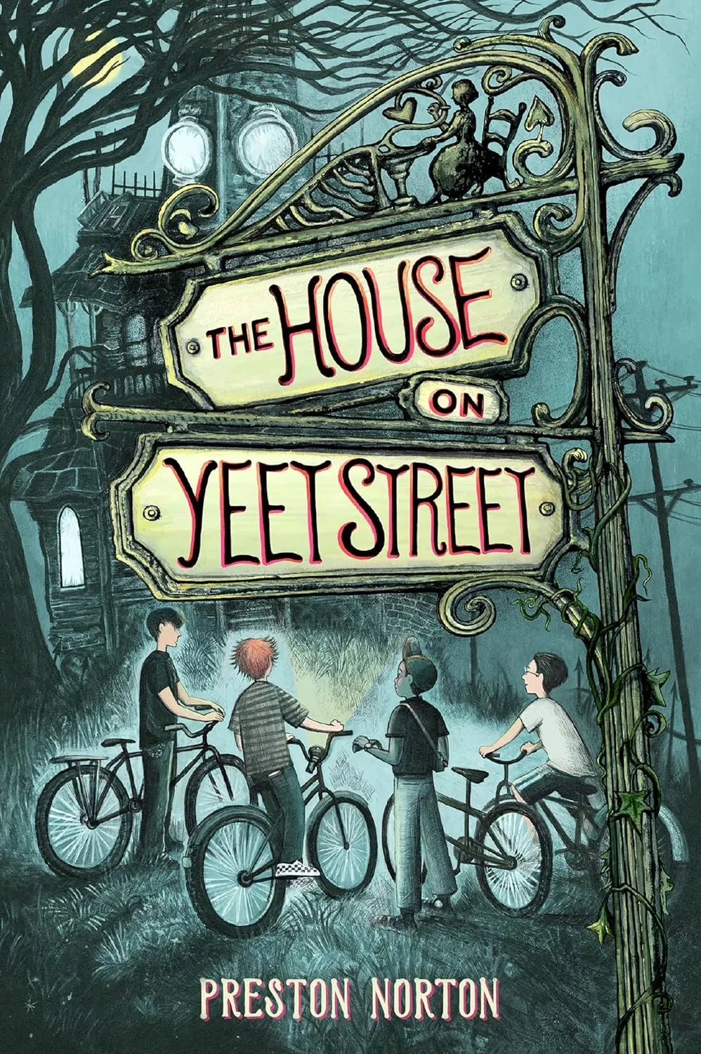 Cover of The House on Yeet Street by Preston Norton depicting four kids on bicycles standing in front of a large, spooky house. 