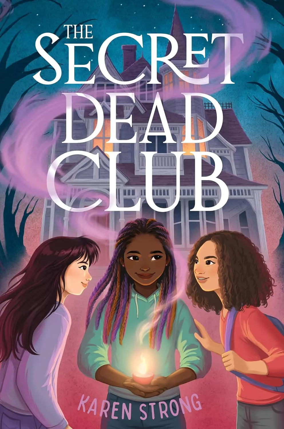 Cover of The Secret Dead Club by Karen Strong depicting three girls standing in front of a large, Victorian style house. 