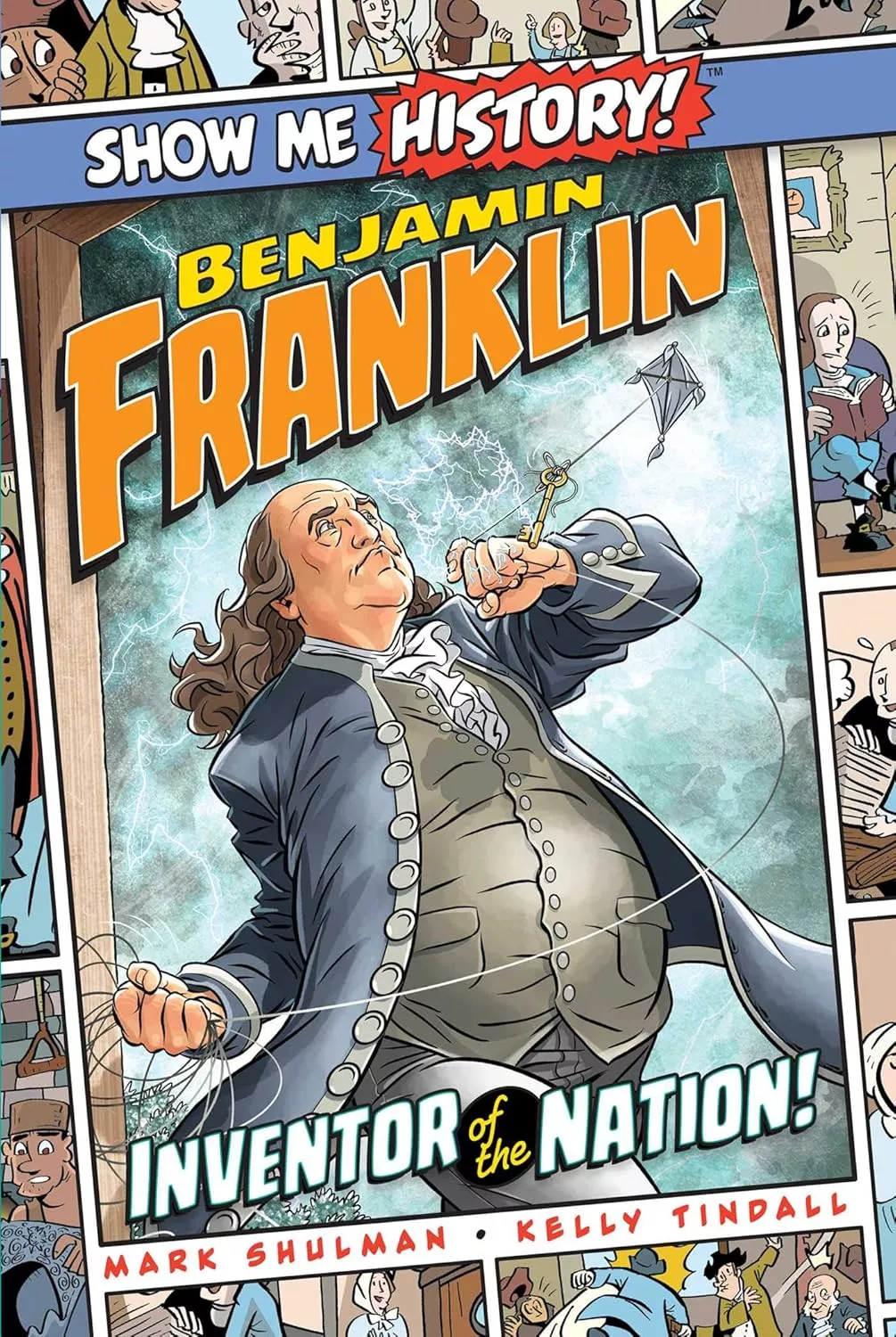 Cover of Benjamin Franklin: Inventor of the Nation! by Mark Shulman.