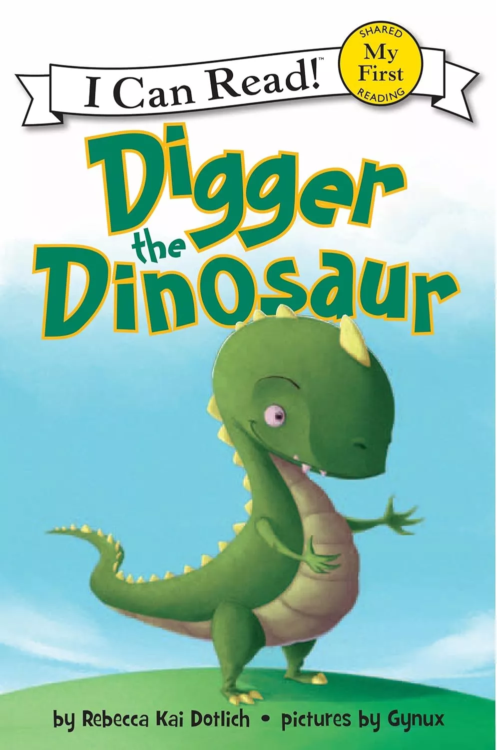Cover of Digger the Dinosaur by Rebecca Kai Dotlich.