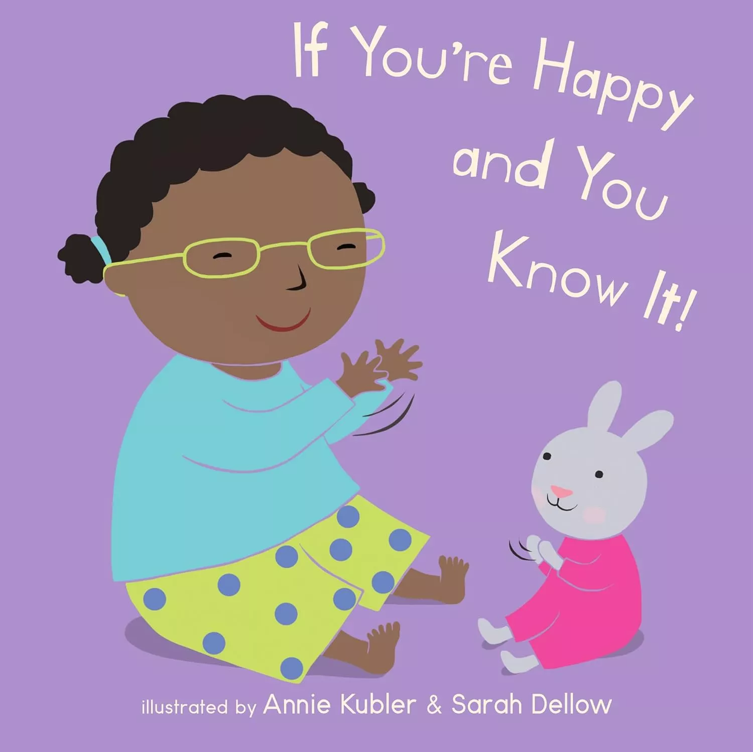 Cover of If You're Happy and You Know It by Annie Kubler.
