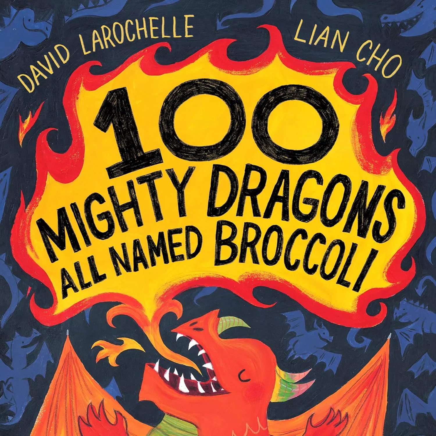 Cover of  100 Mighty Dragons All Named Broccoli by David LaRochelle.