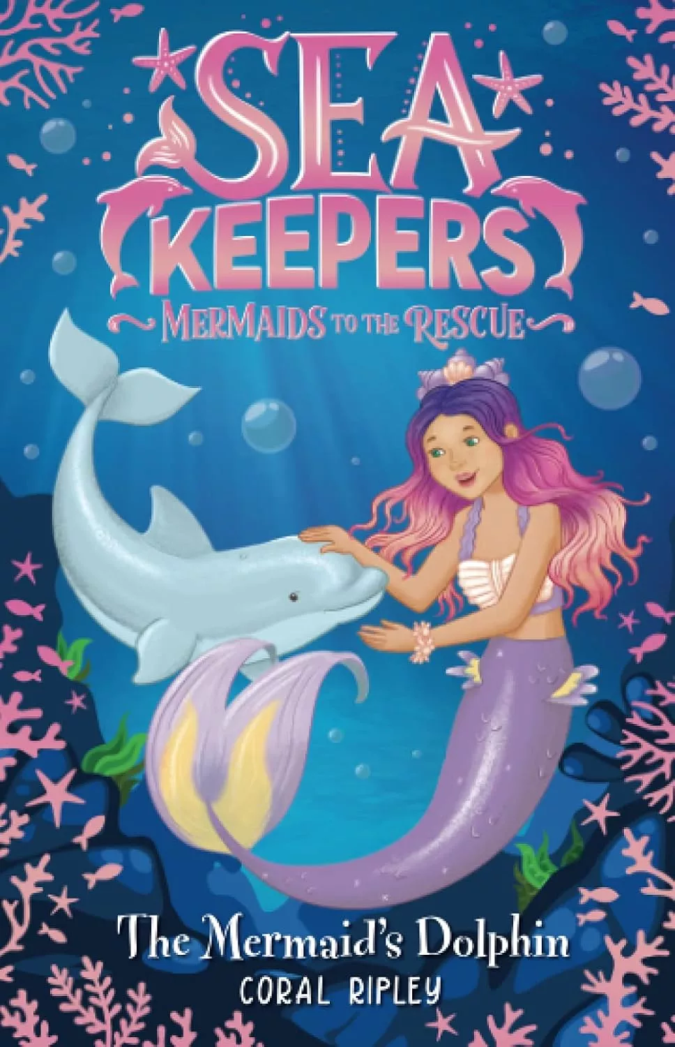 Cover of Sea Keepers: The Mermaid's Dolphin by Coral Ripley.