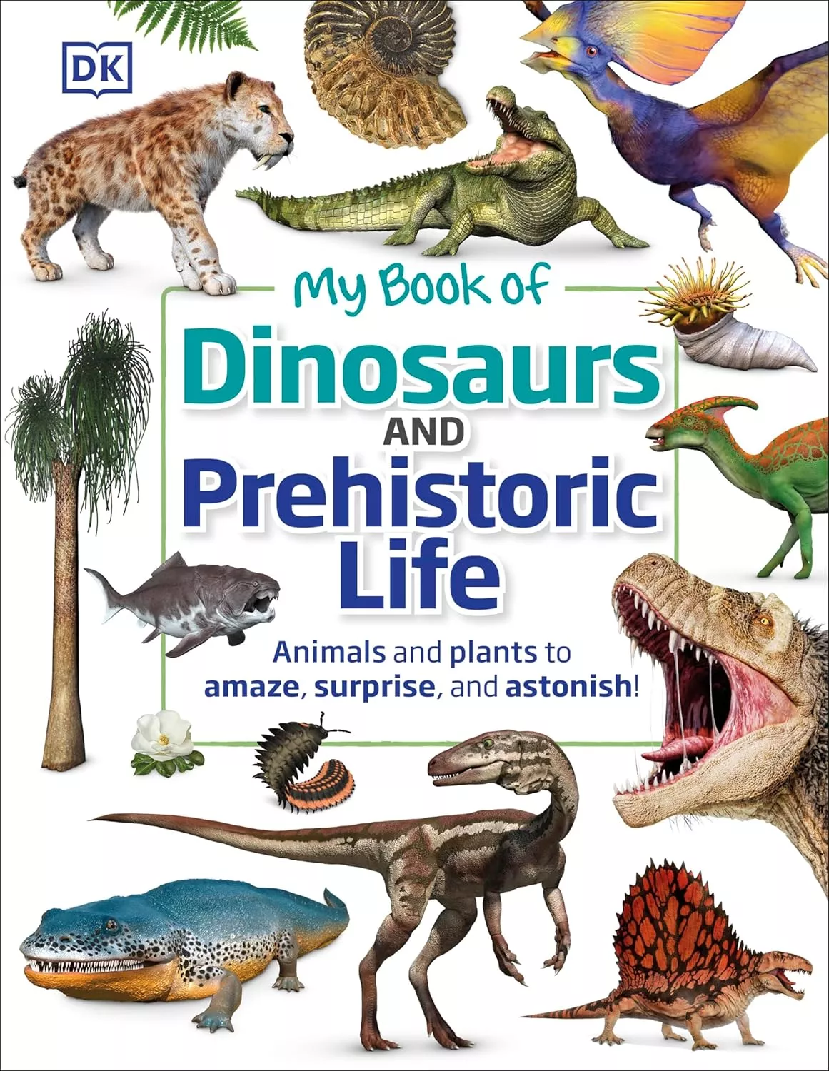 Cover of My Book of Dinosaurs and Prehistoric Life by DK.