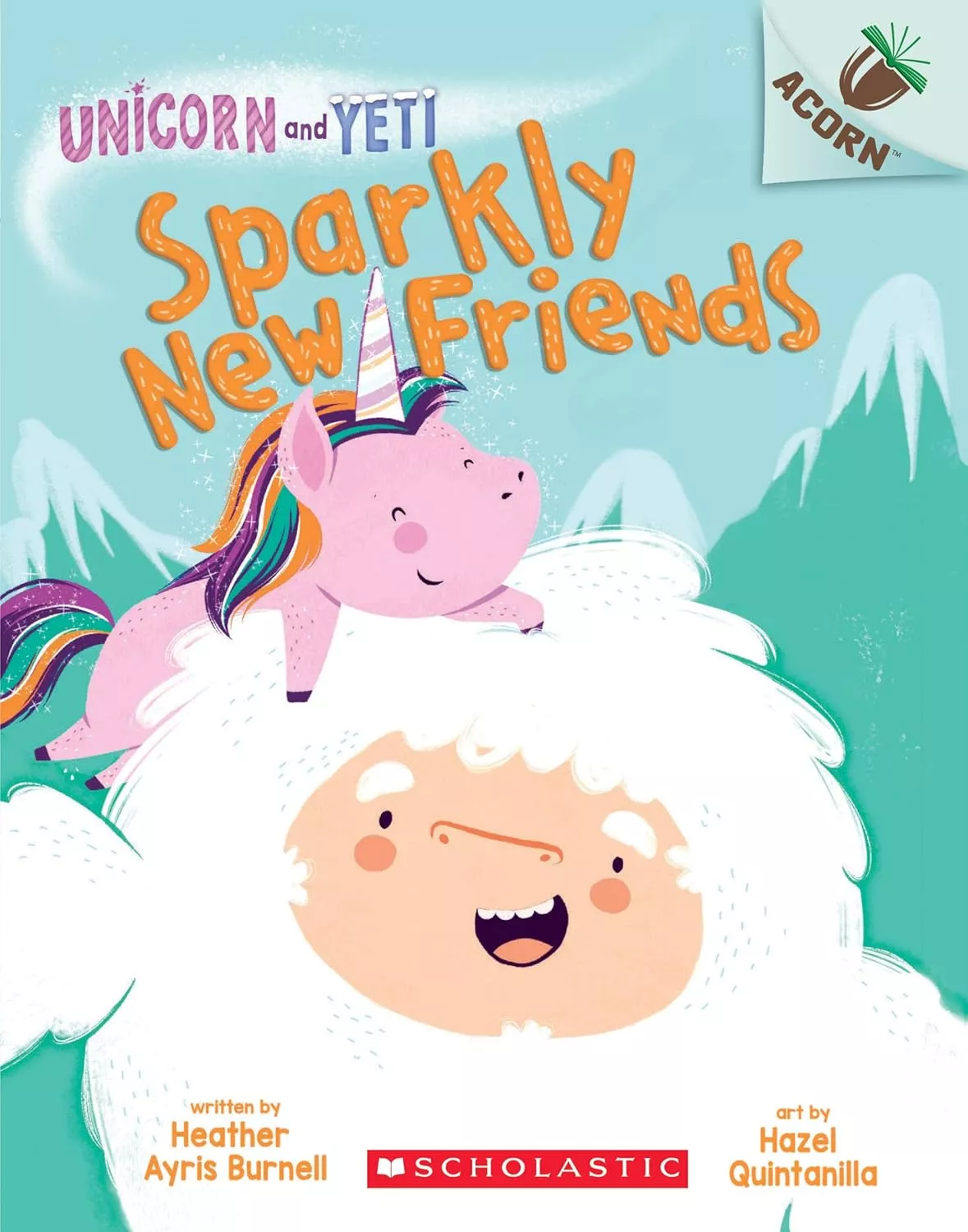 Cover of Unicorn and Yeti Sparkly New Friends by Heather Ayris Burnell.