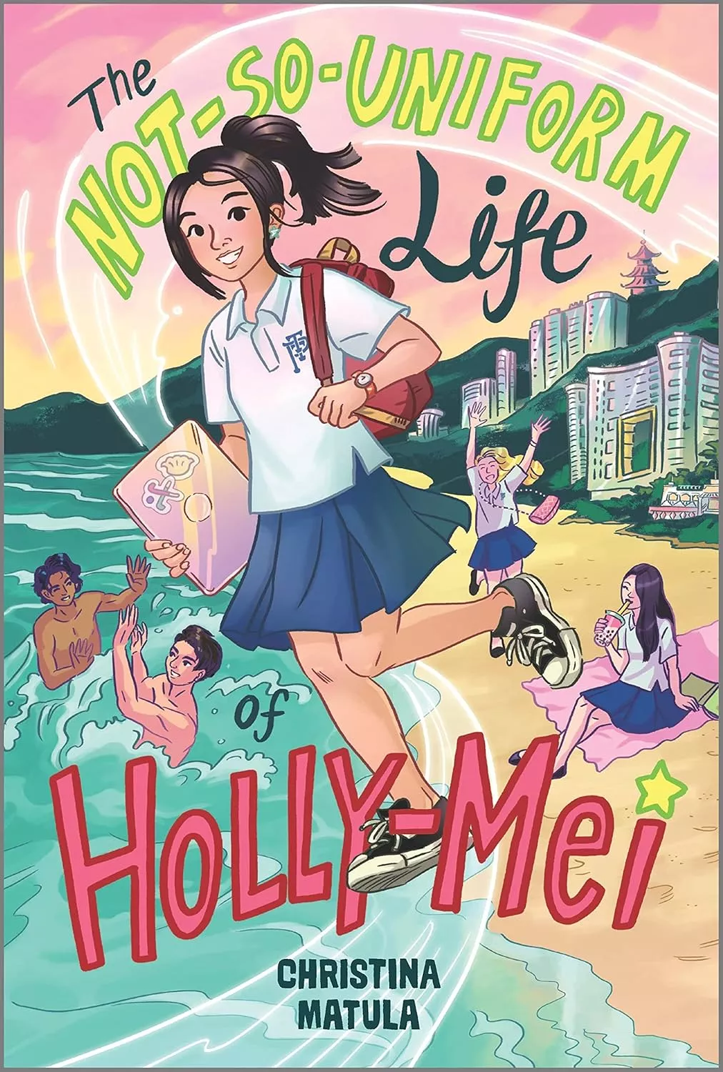 Cover of The Not-So-Uniform Life of Holly-Mei by Christina Matula.