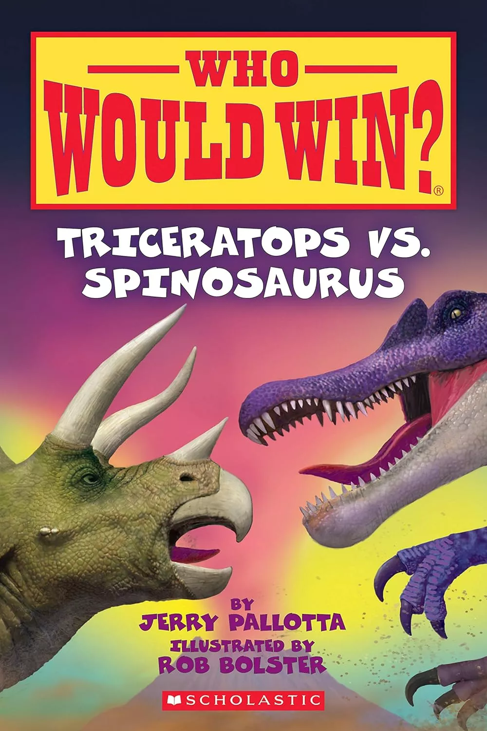 Cover of  Who would win? Triceratops vs. Spinosaurus by Jerry Pallotta.