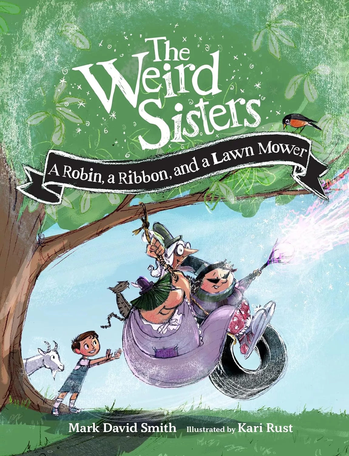 Cover of The Weird Sisters: A Robin, a Ribbon, and a Lawn Mower by Mark David Smith. 