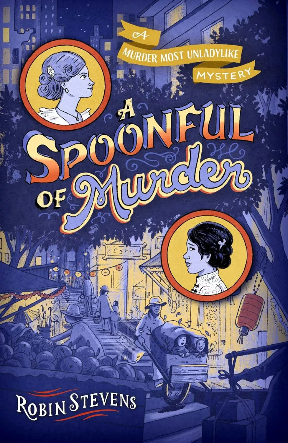 Cover of A Murder Most Unladylike Mystery: A Spoonful of Murder by Robin Stevens.