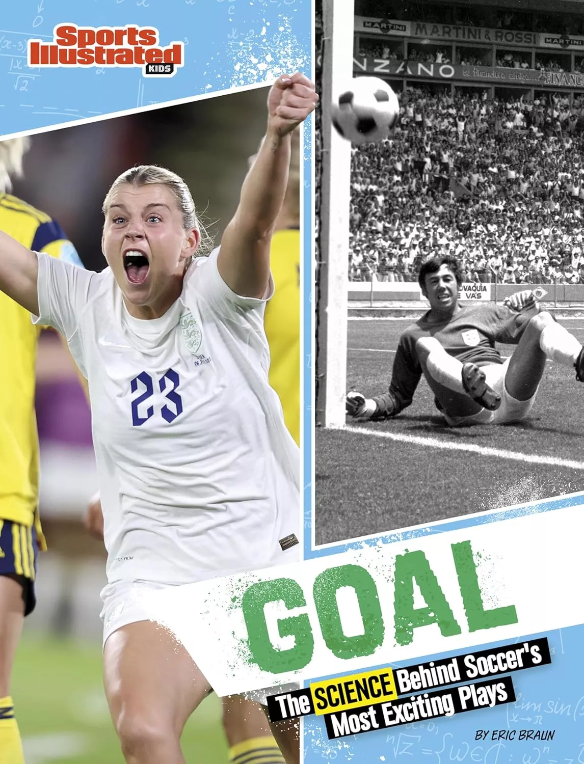 Cover of Goal: The Science Behind Soccer’s Most Exciting Plays by Eric Braun.