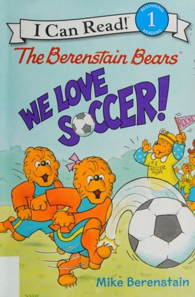 Cover of The Berenstain Bears: We Love Soccer! by Mike Berenstain.