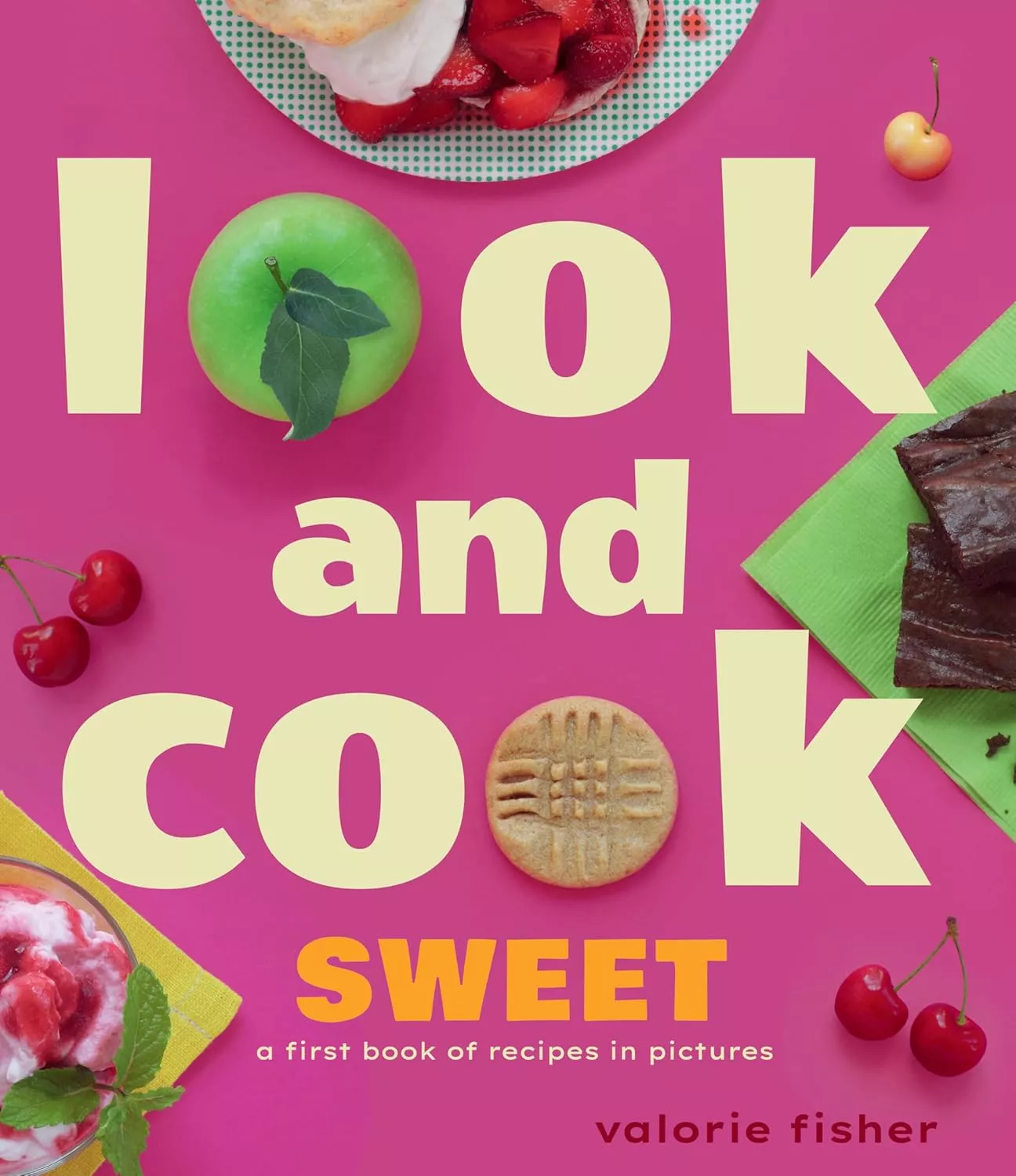 Cover of Look and Cook Sweet by Valorie Fisher.