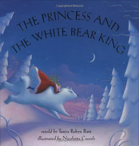 Cover of The Princess And The White Bear King by Tanya Robyn Batt