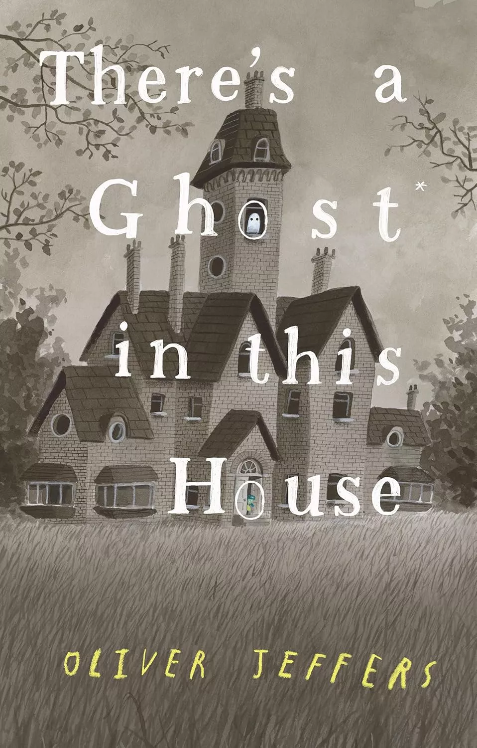 Cover of There's a Ghost In This House by Oliver Jeffers.
