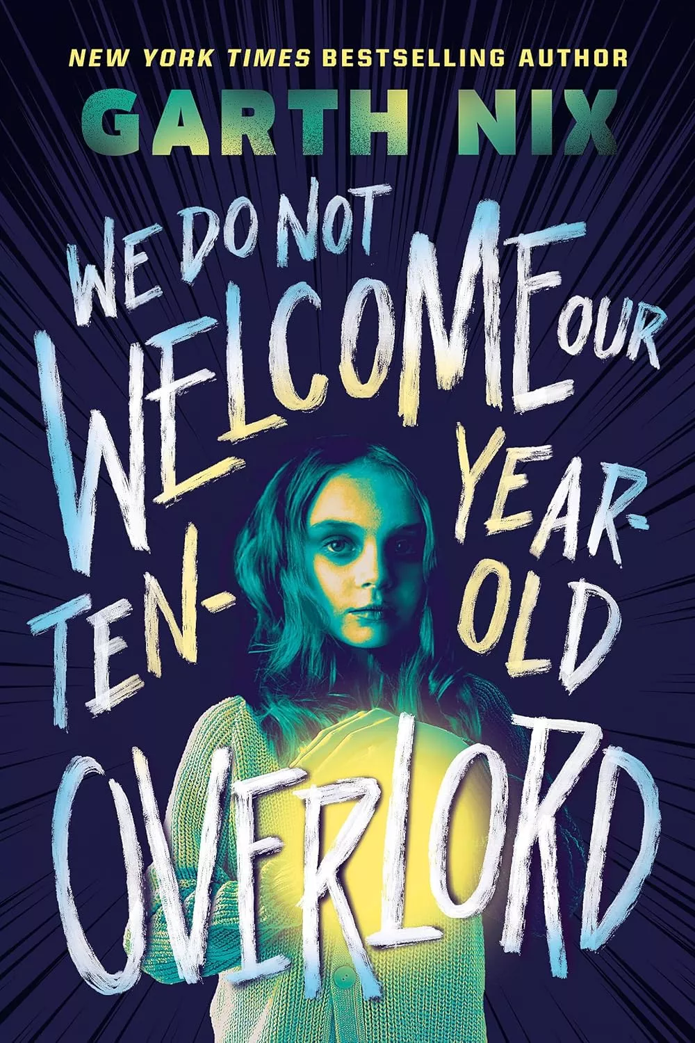Cover of We Do Not Welcome Our Ten-Year-Old Overlord by Garth Nix.