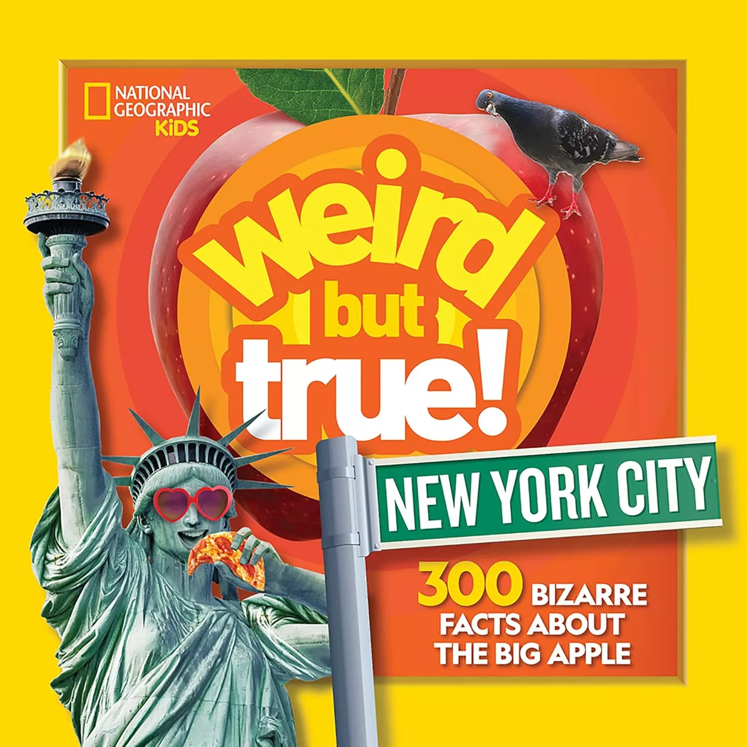 Cover of National Geographic Kids: Weird But True! New York City. 300 Bizarre Facts About the Big Apple.